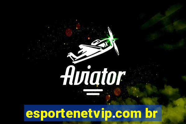 esportenetvip.com br